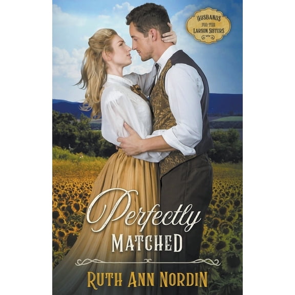 Husbands for the Larson Sisters Perfectly Matched, Book 2, (Paperback)