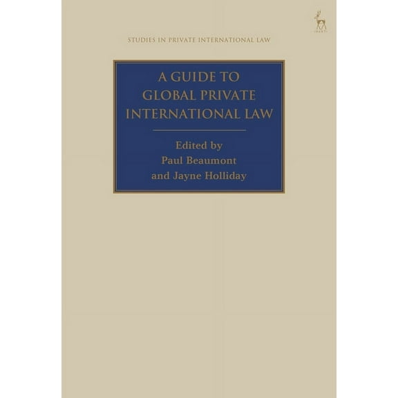 Studies in Private International Law A Guide to Global Private International Law, (Paperback)
