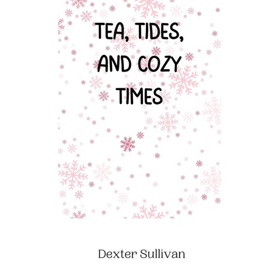 Tea, Tides, and Cozy Times, (Hardcover)