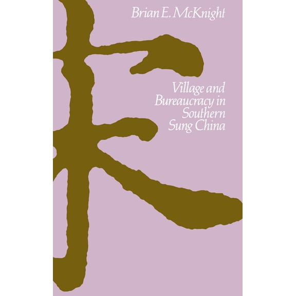 Village and Bureaucracy in Southern Sung China, (Paperback)