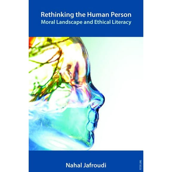 Rethinking the Human Person; Moral Landscape and Ethical Literacy, (Paperback)