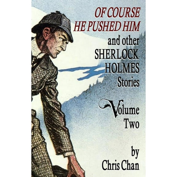 Of Course He Pushed Him and Other Sherlock Holmes Stories Volume 2, (Paperback)