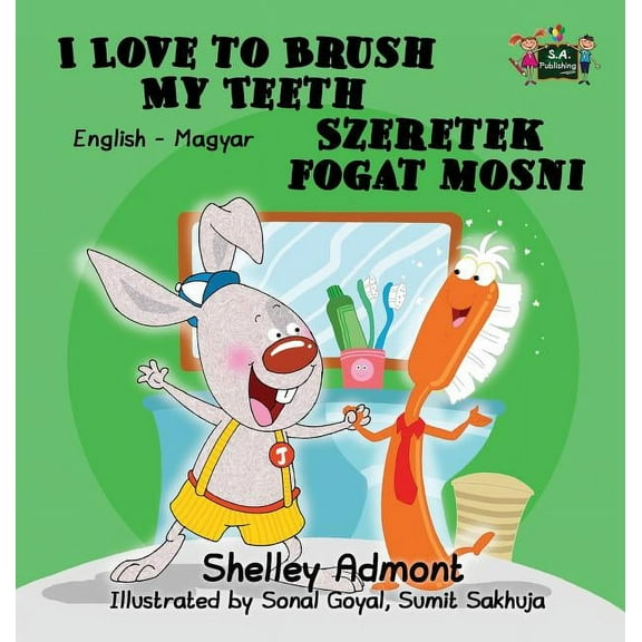 English Hungarian Bilingual Collection I Love to Brush My Teeth: English Hungarian Bilingual Edition, (Hardcover)