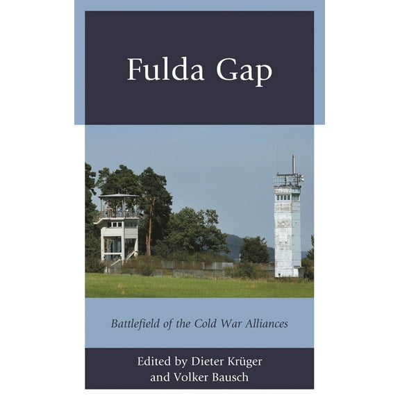 Fulda Gap: Battlefield of the Cold War Alliances, (Hardcover)