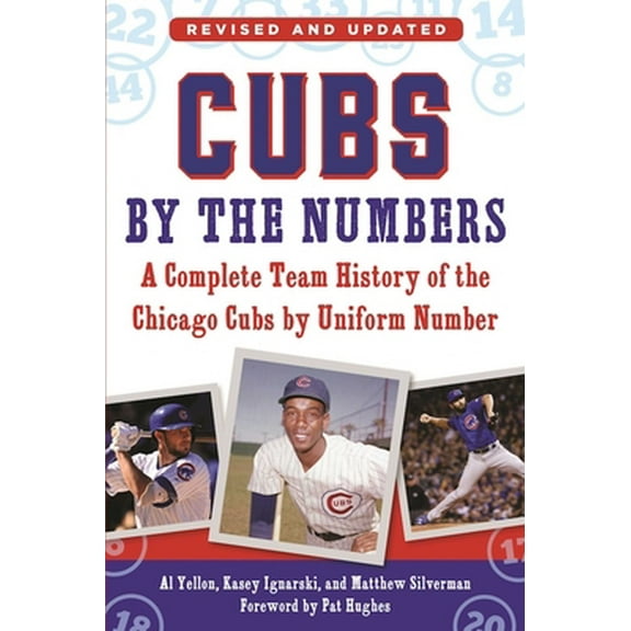 Pre-Owned Cubs by the Numbers: A Complete Team History of the Chicago Cubs by Uniform Number (Paperback) 1613218796 9781613218792