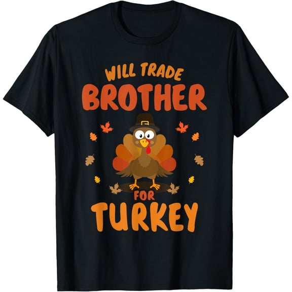 Funny will trade brother for turkey kids thanksgiving T-Shirt