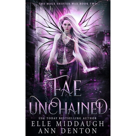 The Mage Shifter War: Fae Unchained (Series #2) (Paperback)