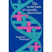 The Social Basis of Scientific Discoveries, (Paperback)