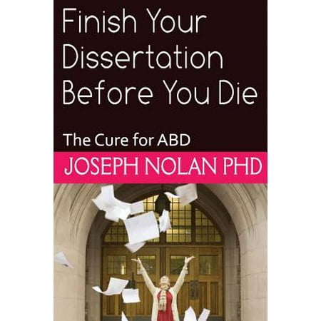 finish the dissertation finish the dissertation