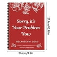 thumbnail image 2 of Clearance! Sorry It’s Your Problem Now Because I'm Dead End Of Life Planner Organizer Notebook Organizer Kit Document Organizer End Of Life Planning Paperback For Possessions Affairs, 2 of 8