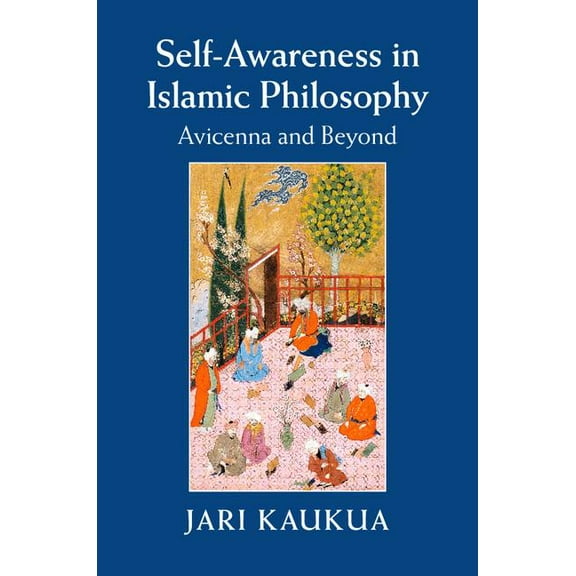Self-Awareness in Islamic Philosophy: Avicenna and Beyond, (Hardcover)
