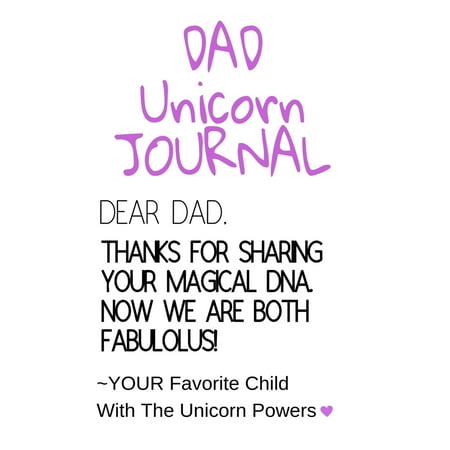Gifts From Dad Dad Unicorn Journal : Motivational & Inspirational Notebook Gifts For Dad From Daughter, Son - Cute Child DNA Father Gift Notepad, 6x9 Lined Paper, 120 Pages Ruled Diary ()