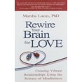 thumbnail image 1 of Rewire Your Brain for Love: Creating Vibrant Relationships Using the Science of Mindfulness, 1 of 1