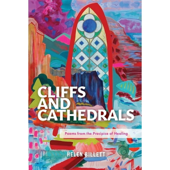 Cliffs and Cathedrals: Poems from the Precipice of Healing, (Paperback)