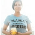thumbnail image 4 of Womens Mama Needs A Cocktail T shirt Funny Mom Life Graphic Sarcastic Cute tee Womens Graphic Tees, 4 of 7