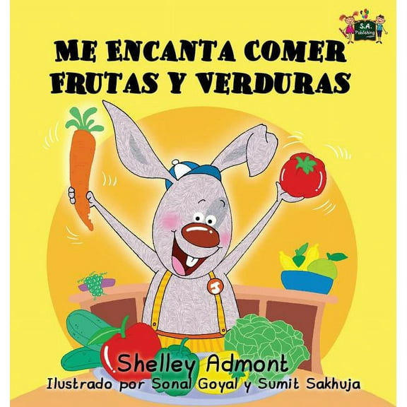 Spanish Bedtime Collection Me Encanta Comer Frutas y Verduras: I Love to Eat Fruits and Vegetables (Spanish Edition), (Hardcover)