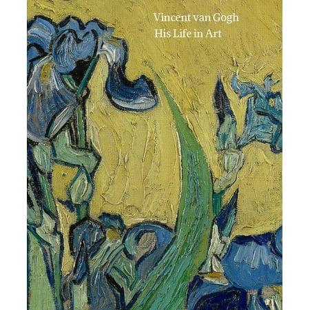 Vincent van Gogh : His Life in Art (Best Vans For Van Life)