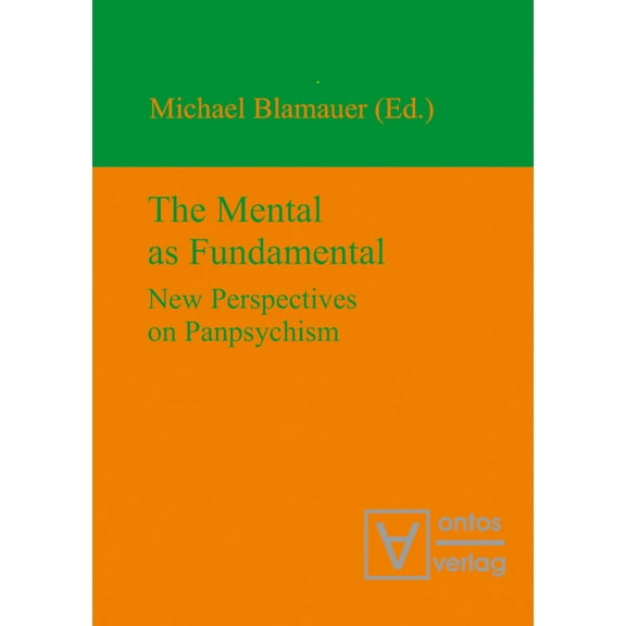 The Mental as Fundamental: New Perspectives on Panpsychism, (Hardcover)