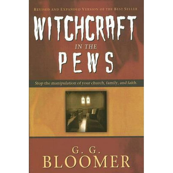 Pre-Owned Witchcraft In The Pews (New And Expanded) (Hardcover) 1603740333 9781603740333