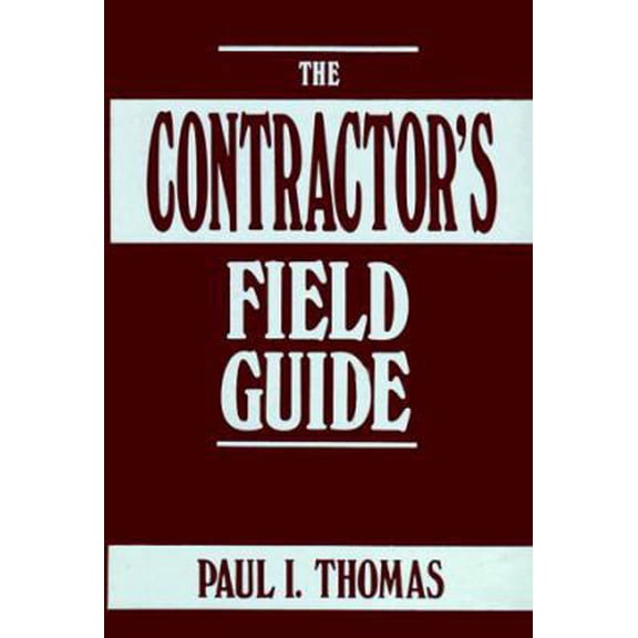 Pre-Owned The Contractor's Field Guide (Paperback) by Paul I Thomas