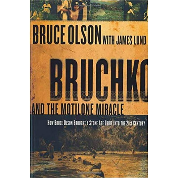 Pre-Owned Bruchko and the Motilone Miracle: How Bruce Olson Brought a Stone Age South American Tribe Into the 21st Century (Paperback) 1591857953 9781591857952
