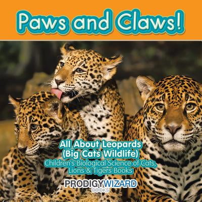 - Paws and Claws! All about Leopards (Big Cats Wildlife) - Children's Biological Science of Cats, Lions & Tigers Books