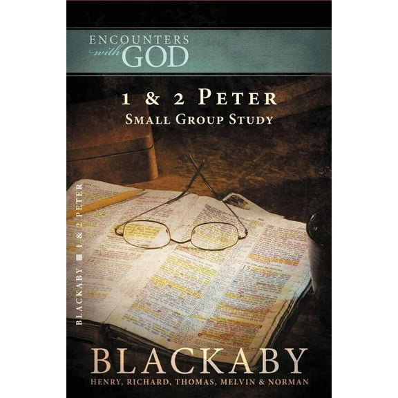 Encounters with God 1 and 2 Peter: A Blackaby Bible Study Series, (Paperback)
