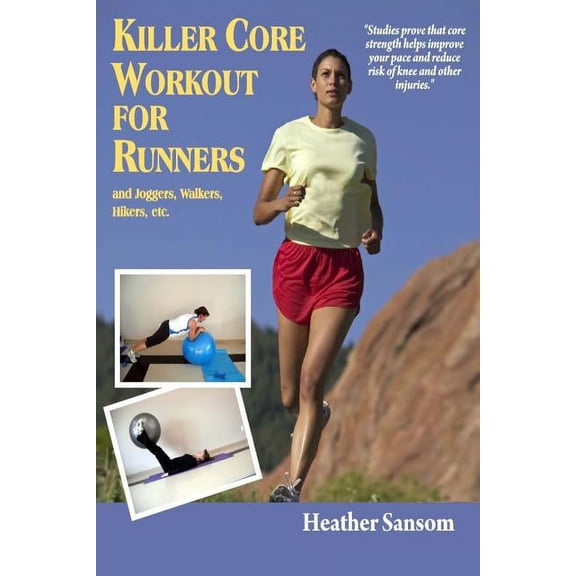 Killer Core Workout for Runners: and joggers, walkers, hikers etc.. (Paperback)