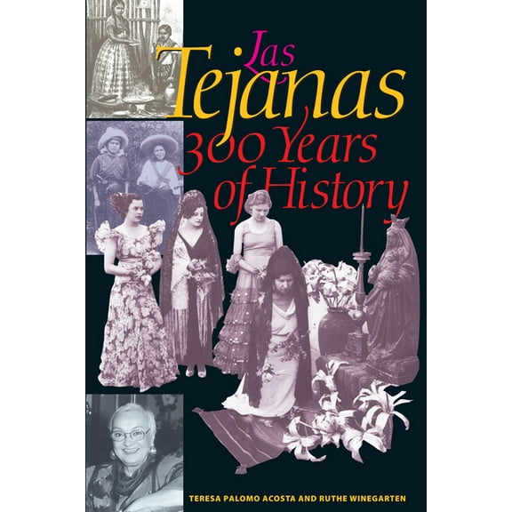 Las Tejanas: 300 Years of History, (Paperback)