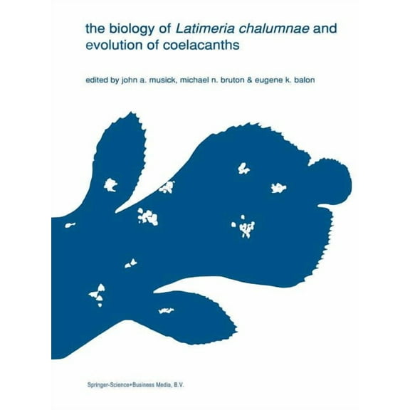 Developments in Environmental Biology of The Biology of Latimeria Chalumnae and Evolution of Coelacanths, Book 12, (Paperback)