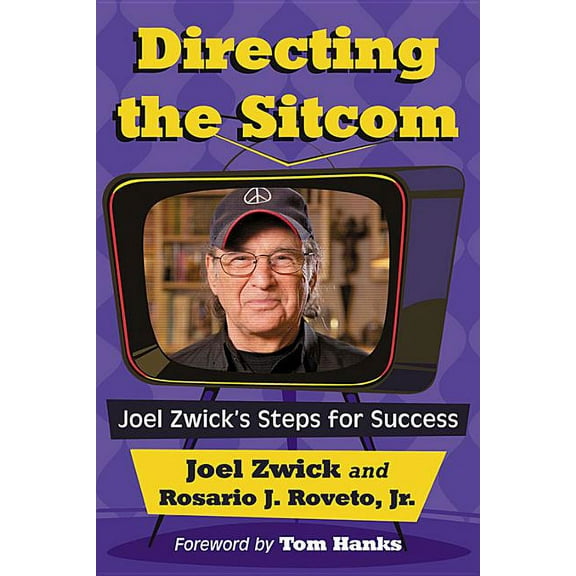 Directing the Sitcom: Joel Zwick's Steps for Success, (Paperback)
