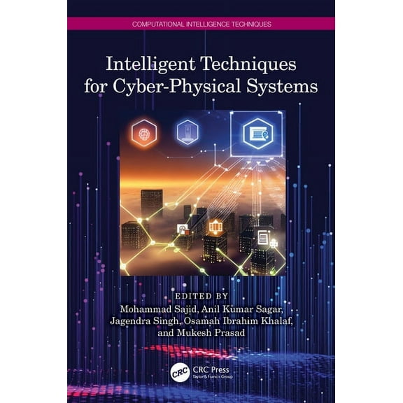 Computational Intelligence Techniques Intelligent Techniques for Cyber-Physical Systems, (Paperback)