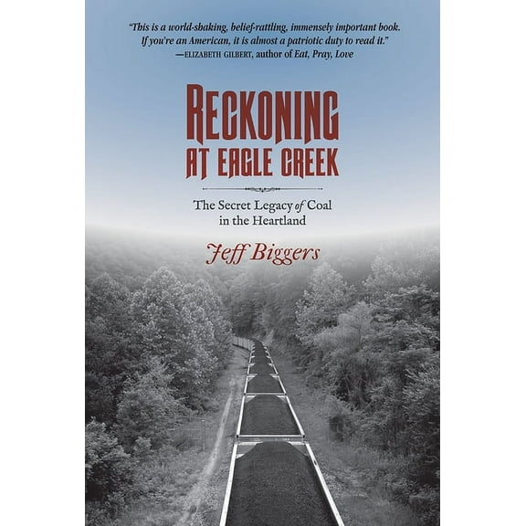 Shawnee Books: Reckoning at Eagle Creek : The Secret Legacy of Coal in the Heartland (Paperback)