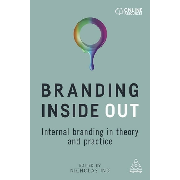 Branding Inside Out: Internal Branding in Theory and Practice, (Paperback)