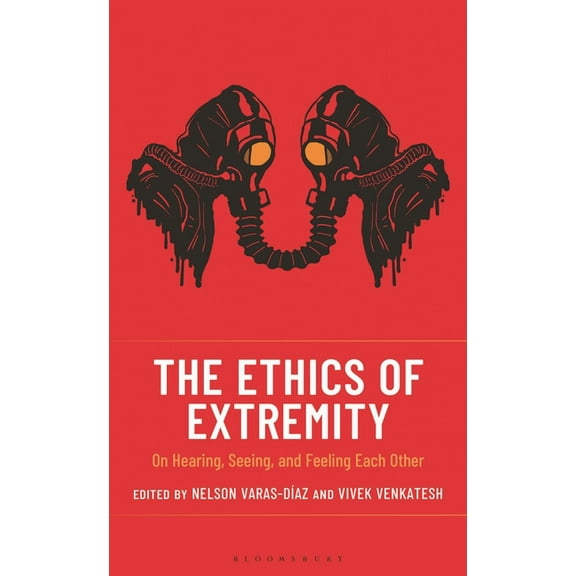 Extremity in Society and Culture The Ethics of Extremity: On Hearing, Seeing, and Feeling Each Other, (Hardcover)
