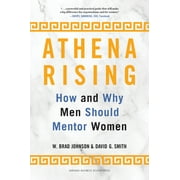 Athena Rising : How and Why Men Should Mentor Women, Used [Hardcover]