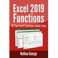 thumbnail image 1 of Pre-Owned Excel 2019 Functions: 70 Top Excel Functions Made Easy (Paperback) 1796379948 9781796379945, 1 of 1