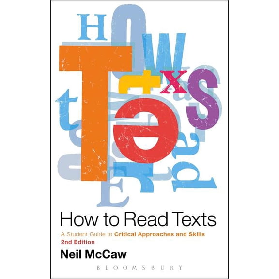How to Read Texts: A Student Guide to Critical Approaches and Skills, (Paperback)