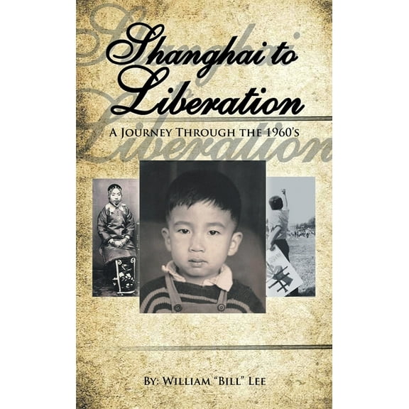 Shanghai to Liberation : A Journey Through the 1960's