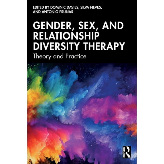 Gender, Sex, and Relationship Diversity Therapy: Theory and Practice, (Paperback)