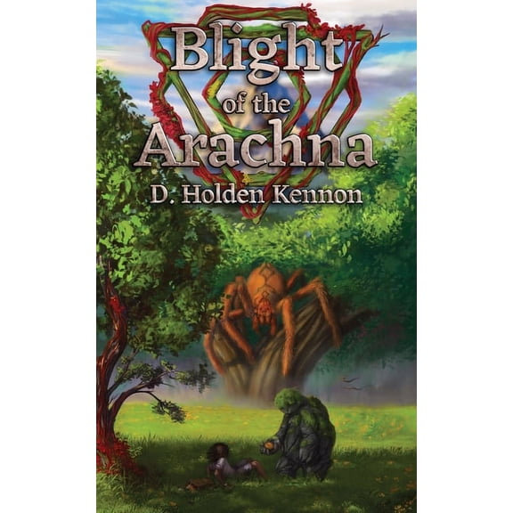 The New Heroes of Kairodor Blight of the Arachna, Book 1, (Paperback)