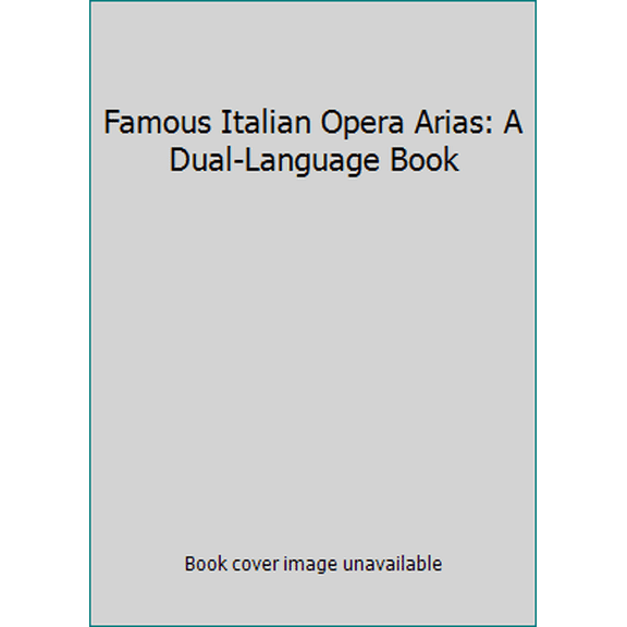 Pre-Owned Famous Italian Opera Arias - a Dual-Language Book: A Dual-Language Book a Dual-Language Book Paperback