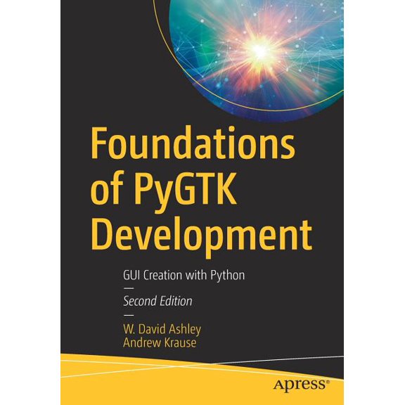 Foundations of Pygtk Development: GUI Creation with Python, (Paperback)