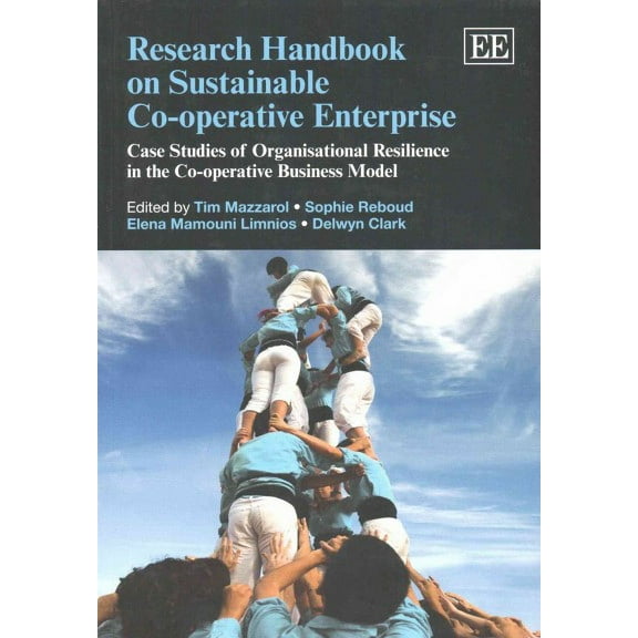 Research Handbook on Sustainable Co-operative Enterprise : Case Studies of Organisational Resilience in the Co-operative Business Model