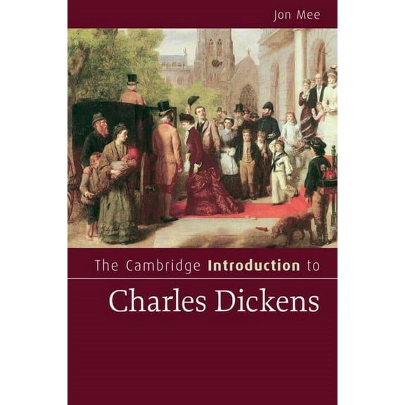 Cambridge Introductions to Literature (H The Cambridge Introduction to Charles Dickens, (Paperback)
