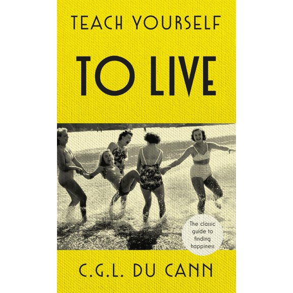 Pre-Owned Teach Yourself to Live (Hardcover) 1473664047 9781473664043
