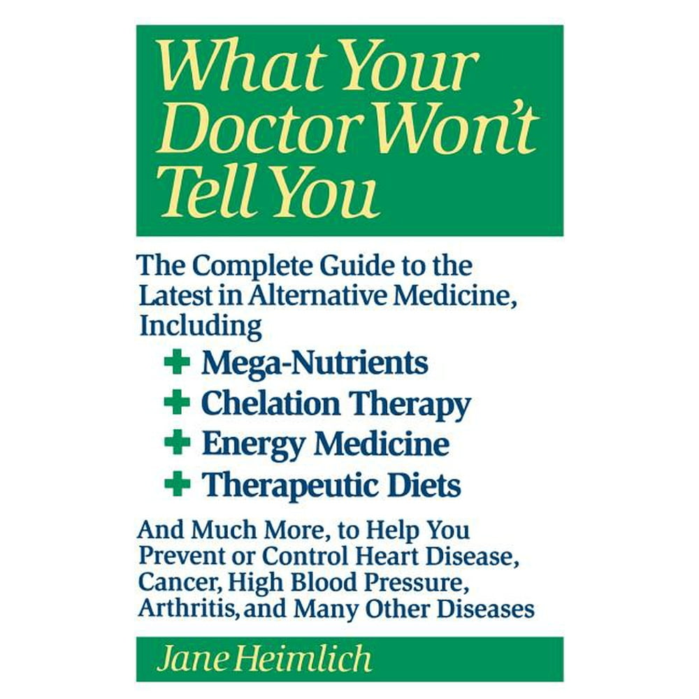What Your Doctor Won't Tell You Today's Alternative Medical