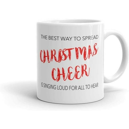 The Best Way To Spread Christmas Cheer 11 oz Ceramic Coffee Tea Cup (Best Way To Quit Coffee)