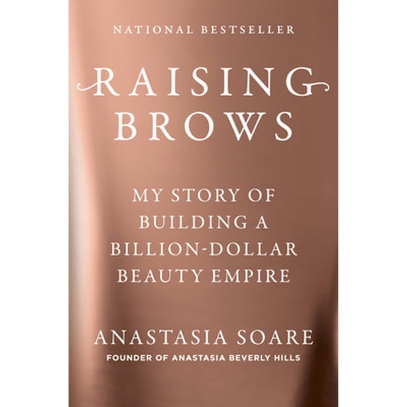 Pre-Owned Raising Brows: My Story of Building a Billion-Dollar Beauty Empire, 9798217044542, , Hardcover,