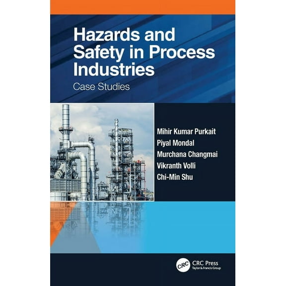 Hazards and Safety in Process Industries: Case Studies, (Hardcover)